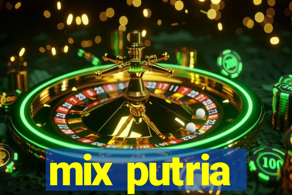 mix putria